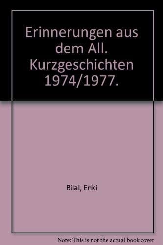 Erinnerungen aus dem All Kurzgeschichten 1974/1977
