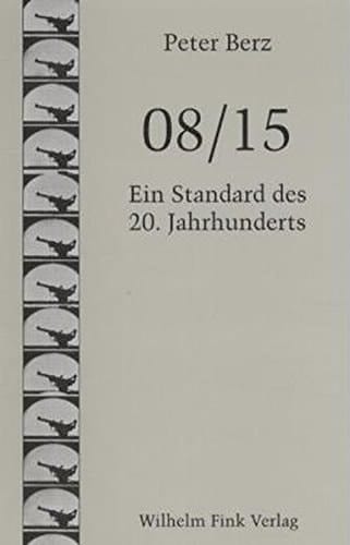 08/ 15. Ein Standard des 20. Jahrhunderts. Dissertation.