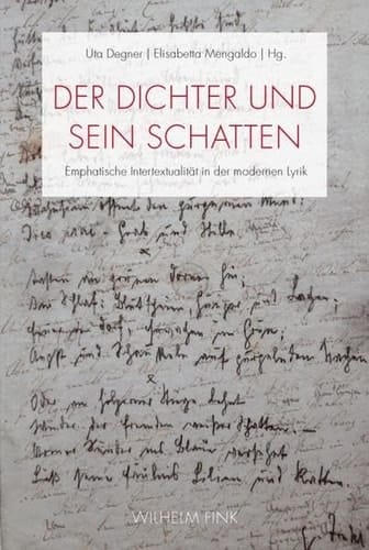 Der Dichter und sein Schatten emphatische Intertextualität in der modernen Lyrik
