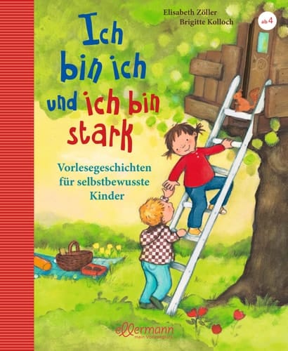 Ich bin ich und ich bin stark Vorlesegeschichten für selbstbewusste Kinder