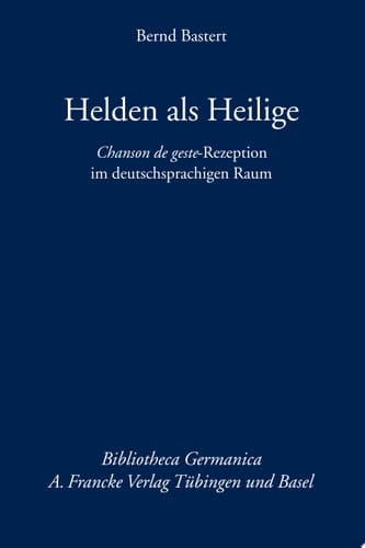 Helden als Heilige 'Chanson de geste' - Rezeption im deutschsprachigen Raum