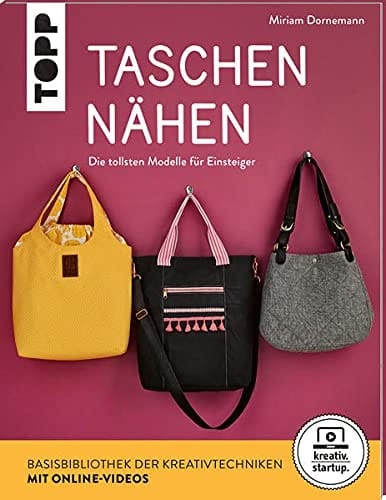 Taschen nähen (kreativ.startup.) Die tollsten Modelle für Einsteiger. Mit Online-Videos