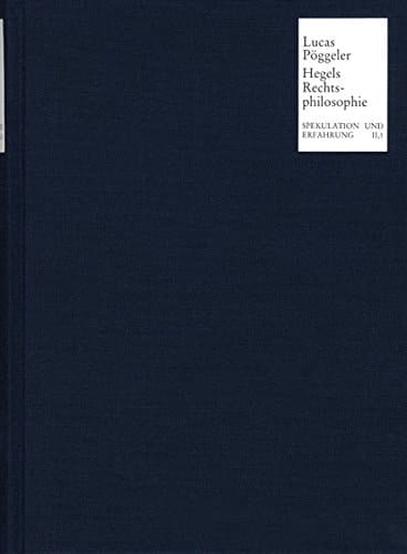 Hegels Rechtsphilosophie Im Zusammenhang Der Europaischen Verfassungsgeschichte (Spekulation Und Erfahrung) (German Edition)