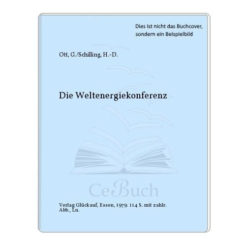 Die Weltenergiekonferenz Studie "World energy--looking ahead to 2020" and 11. Weltenergiekonferenz 1980 in München