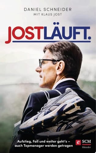 Jost läuft. Aufstieg, Fall und weiter geht's - auch Topmanager werden getragen