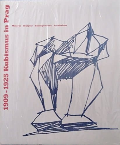 1909-1925 Kubismus in Prag; Malerei, Skulptur, Kunstgewerbe, Architektur; anläßl. d. gleichnamigen Ausst. vom 28.9.-20.11.1991 im Kunstverein für d. Rheinlande und Westfalen, Düsseldorf