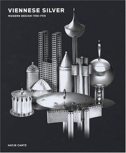 Viennese Silver: Modern Design 1780-1918