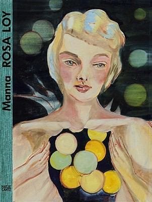 Rosa Loy Manna Anlsslich Der Ausstellung Rosa Loy Manna Kunsthalle Gieen 27 Mrz Bis 26 Juni 2011