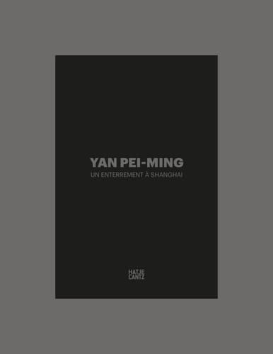 Yan Pei-Ming (bilingual Edition) Un Enterrement À Shanghai