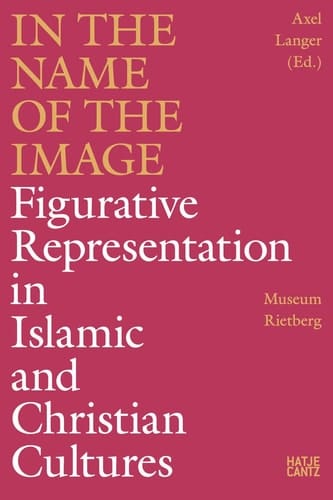 In the Name of the Image Figurative Representation in Islamic and Christian Cultures