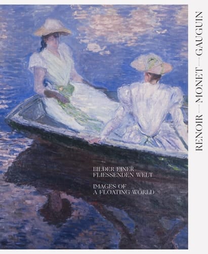 Renoir, Monet, Gauguin: Images of a Floating World (Bilingual Edition) The Kojiro Matsukata and Karl Ernst Osthaus Collections