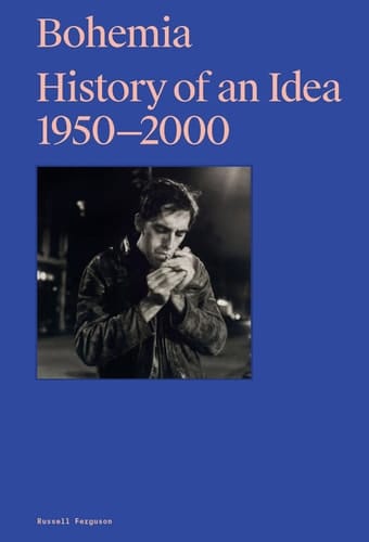 Bohemia History of an Idea, 1950-2000