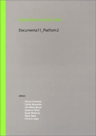 Experiments with Truth. Englische Ausgabe. Transitional Justice and the Processes of Truth and Reconciliation. Plattform 2. Documenta 11.