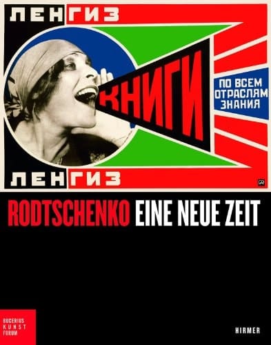 Rodtschenko eine neue Zeit : Bucerius Kunst Forum, Hamburg, 8. Juni bis 15. September 2013