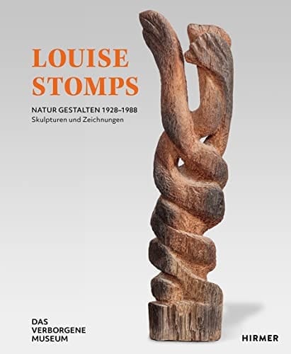Louise Stomps - figuring nature 1928-1988
