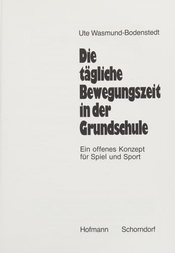 Die tägliche Bewegungszeit in der Grundschule: ein offenes Konzept für Spiel und Sport