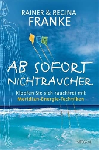 Ab sofort Nichtraucher klopfen Sie sich rauchfrei mit Meridian-Energie-Techniken