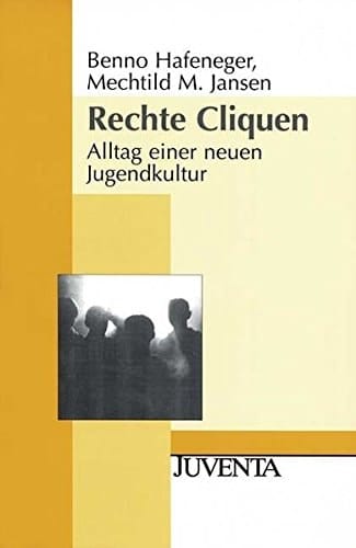 Rechte Cliquen. Alltag einer neuen Jugendkultur.