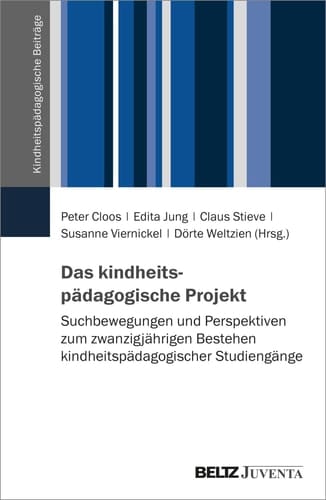 Das kindheitspädagogische Projekt Suchbewegungen und Perspektiven zum zwanzigjährigen Bestehen kindheitspädagogischer Studiengänge