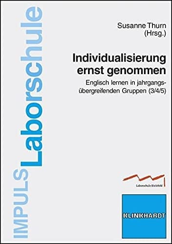 Individualisierung ernst genommen Englisch lernen in jahrgangsübergreifenden Gruppen (3/4/5)
