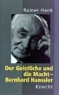 Der Geistliche und die Macht - Bernhard Hanssler