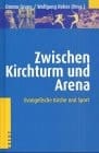 Zwischen Kirchturm und Arena Evangelische Kirche und Sport
