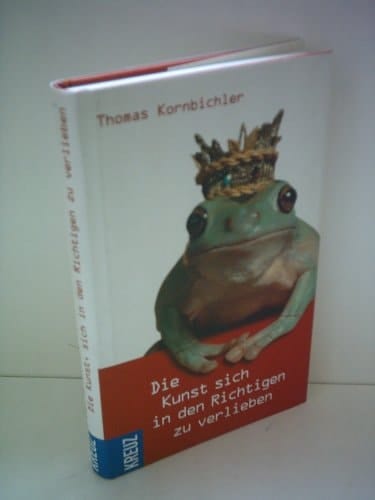 Die Kunst, sich in den Richtigen zu verlieben