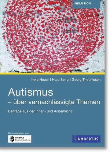 Autismus - über vernachlässigte Themen Beiträge aus der Innen- und Außensicht