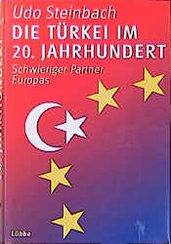 Die Türkei im 20. Jahrhundert schwieriger Partner Europas