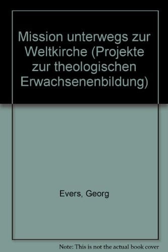 Mission unterwegs zur Weltkirche