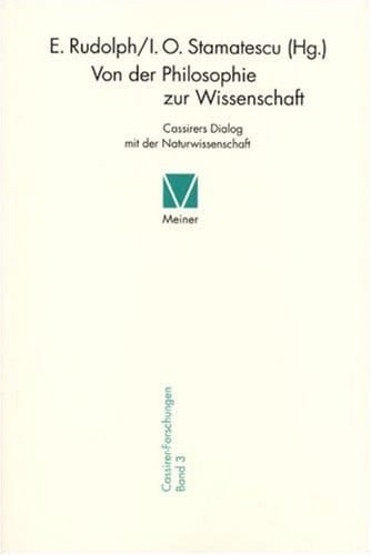 Von der Philosophie zur Wissenschaft Cassirers Dialog mit der Naturwissenschaft