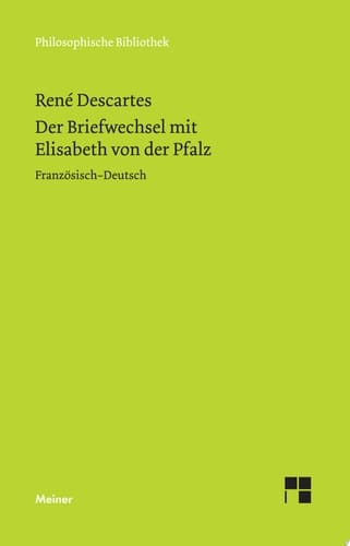 Der Briefwechsel mit Elisabeth von der Pfalz Zweisprachige Ausgabe