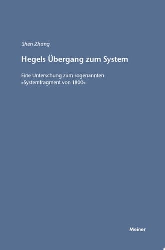 Hegels Übergang zum System Eine Untersuchung zum sogenannten "Systemfragment von 1800"