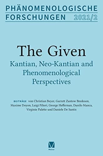 The Given Kantian, Neo-Kantian and Phenomenological Perspectives