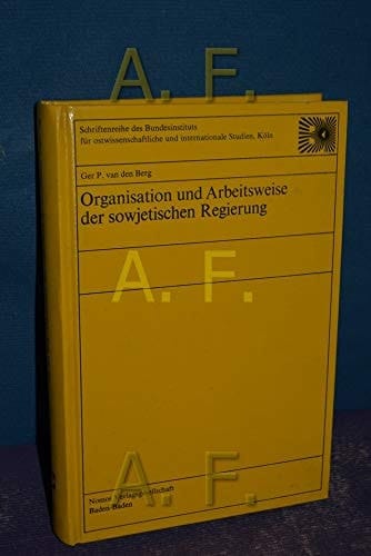 Organisation und Arbeitsweise der sowjetischen Regierung (Osteuropa und der internationale Kommunismus)
