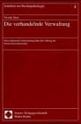Die verhandelnde Verwaltung eine empirische Untersuchung über den Vollzug des Immissionsschutzrechts