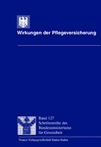Wirkungen der Pflegeversicherung Forschungsprojekt im Auftrag des Bundesministeriums für Gesundheit
