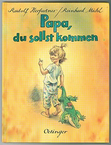 Papa, du sollst kommen