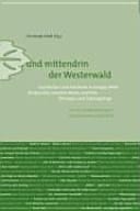 ... und mittendrin der Westerwald Geschichten und Geschicke in Europas Mitte ; Blickpunkte zwischen Mainz und Köln, Rheingau und Siebengebirge