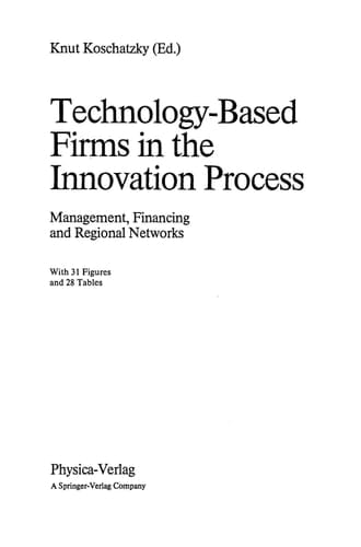 Technology-Based Firms in the Innovation Process: Management, Financing and Regional Networks (Technology, Innovation and Policy (ISI), 5)
