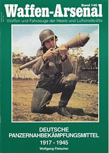 Deutsche Panzernahbekämpfungsmittel 1917 - 1945