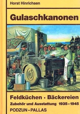 Gulaschkanonen Feldküchen, Bäckereien, Zubehör und Ausstattung ; 1935 - 1945