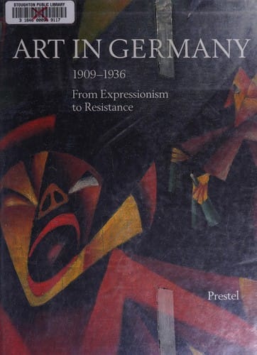 Art in Germany 1909-1936: From Expressionism to Resistance: The Marvin and Janet Fishman Collection