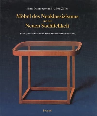 Möbel des Neoklassizismus und der Neuen Sachlichkeit: Katalog der Möbelsammlung des Münchner Stadtmuseums (German Edition)