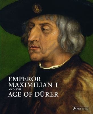 Emperor Maximilian I And The Age Of Drer