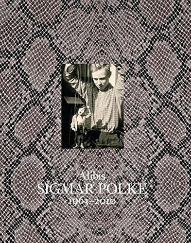Alibis, Sigmar Polke 1963-2010