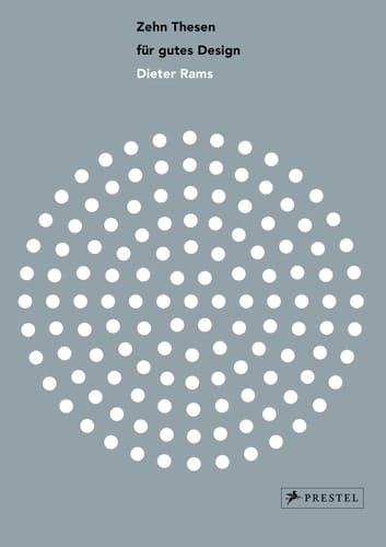 Zehn Thesen für gutes Design: Dieter Rams die Sammlung Jorrit Maan