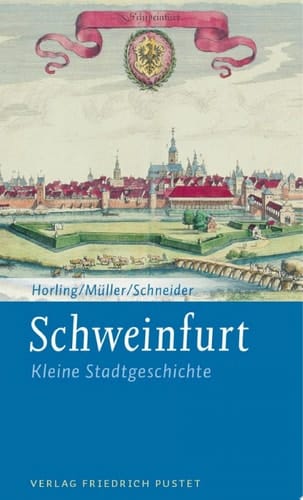 Schweinfurt Kleine Stadtgeschichte