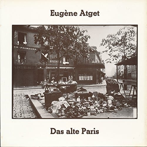 Eugene Atget (1857-1927) das alte Paris : [Ausstellung 30.8.-1.10.1978, Rheinisches Landesmuseum Bonn