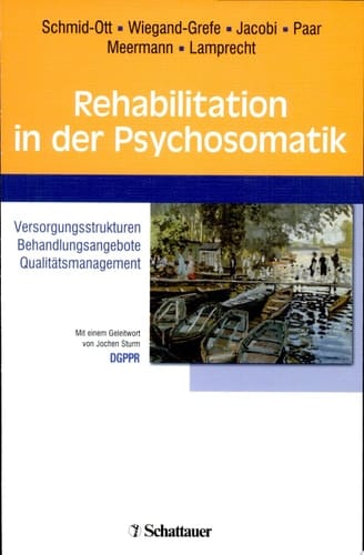 Rehabilitation in der Psychosomatik Versorgungsstrukturen - Behandlungsangebote - Qualitätsmanagement ; mit 65 Tabellen